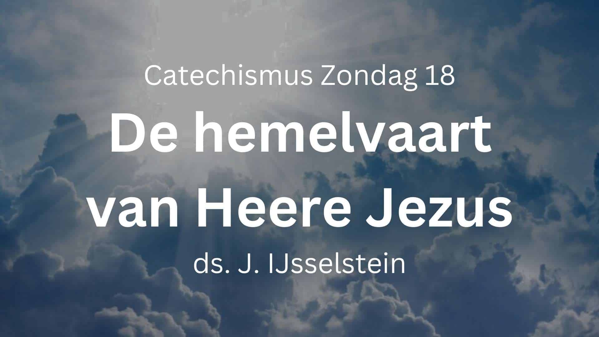 Catechismus Zondag 18 hemelvaart