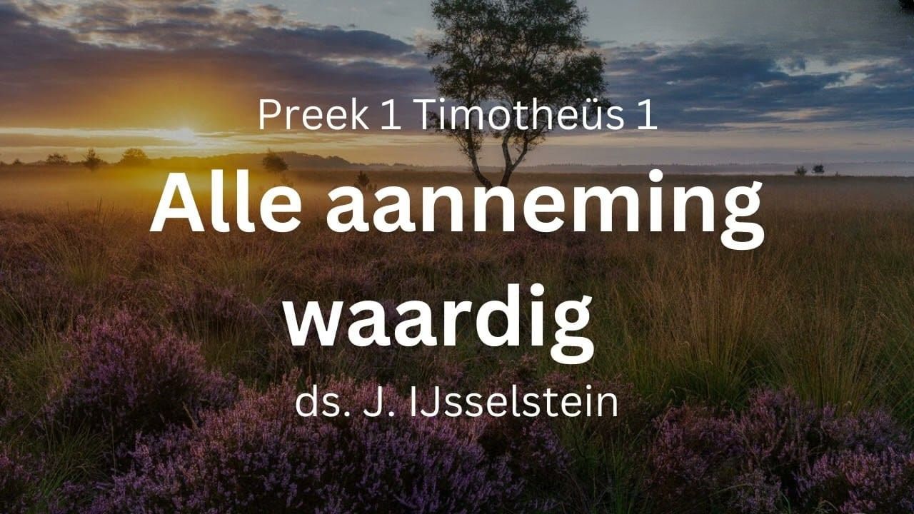 Alle aanneming waardig - 1 Timotheüs 1
