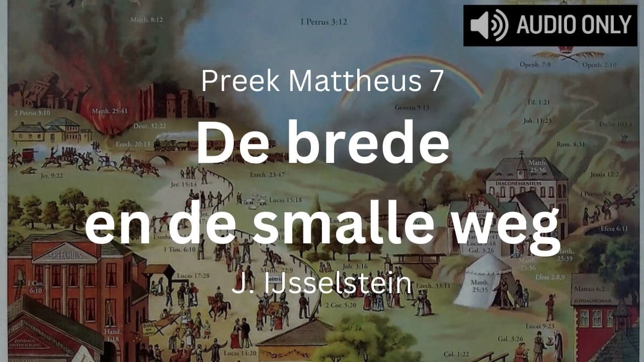 Preek: Enge poort, smalle weg (Matth. 7) | PDF, Video