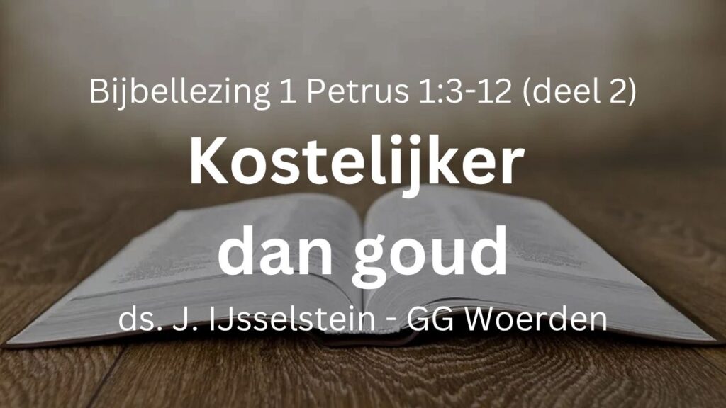 Kostelijker dan goud (deel 2) – 1 Petrus 1