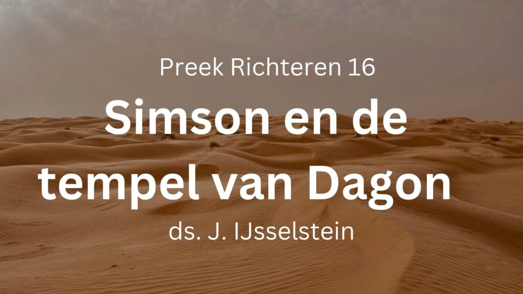 Delila en de tempel van Dagon (VII) – Richteren 16