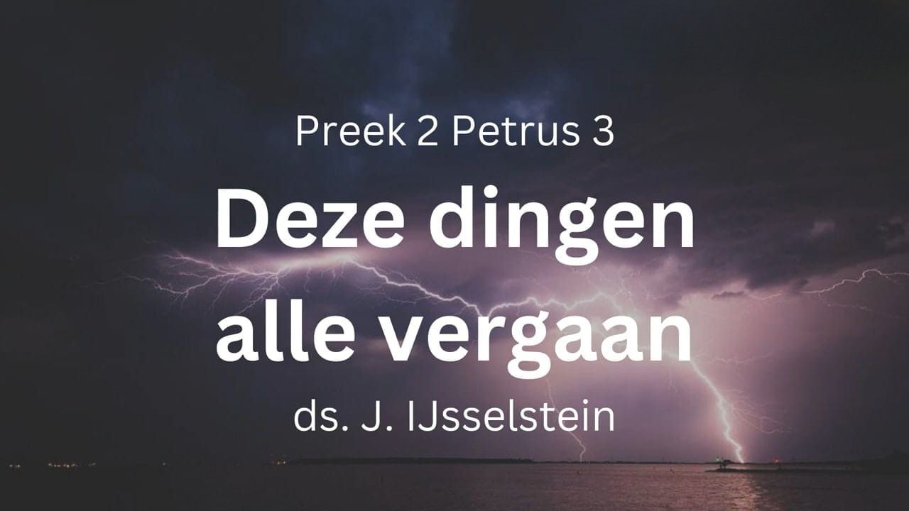 Dewijl dan deze dingen alle vergaan - 2 Petrus 3