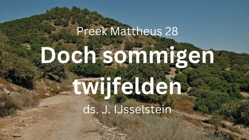 Doch sommigen twijfelden – Mattheüs 28
