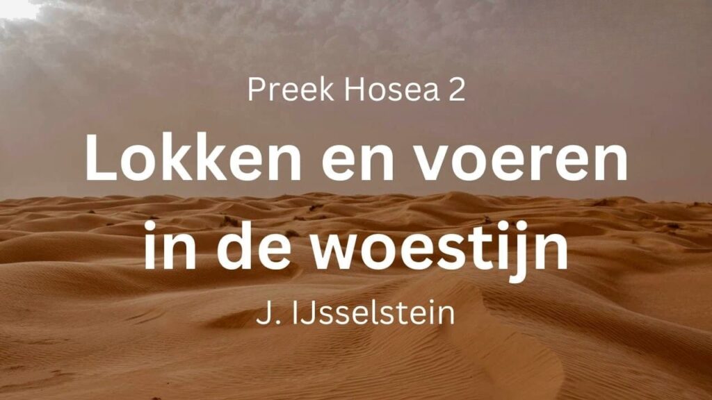 Lokken en voeren in woestijn – Hosea 2