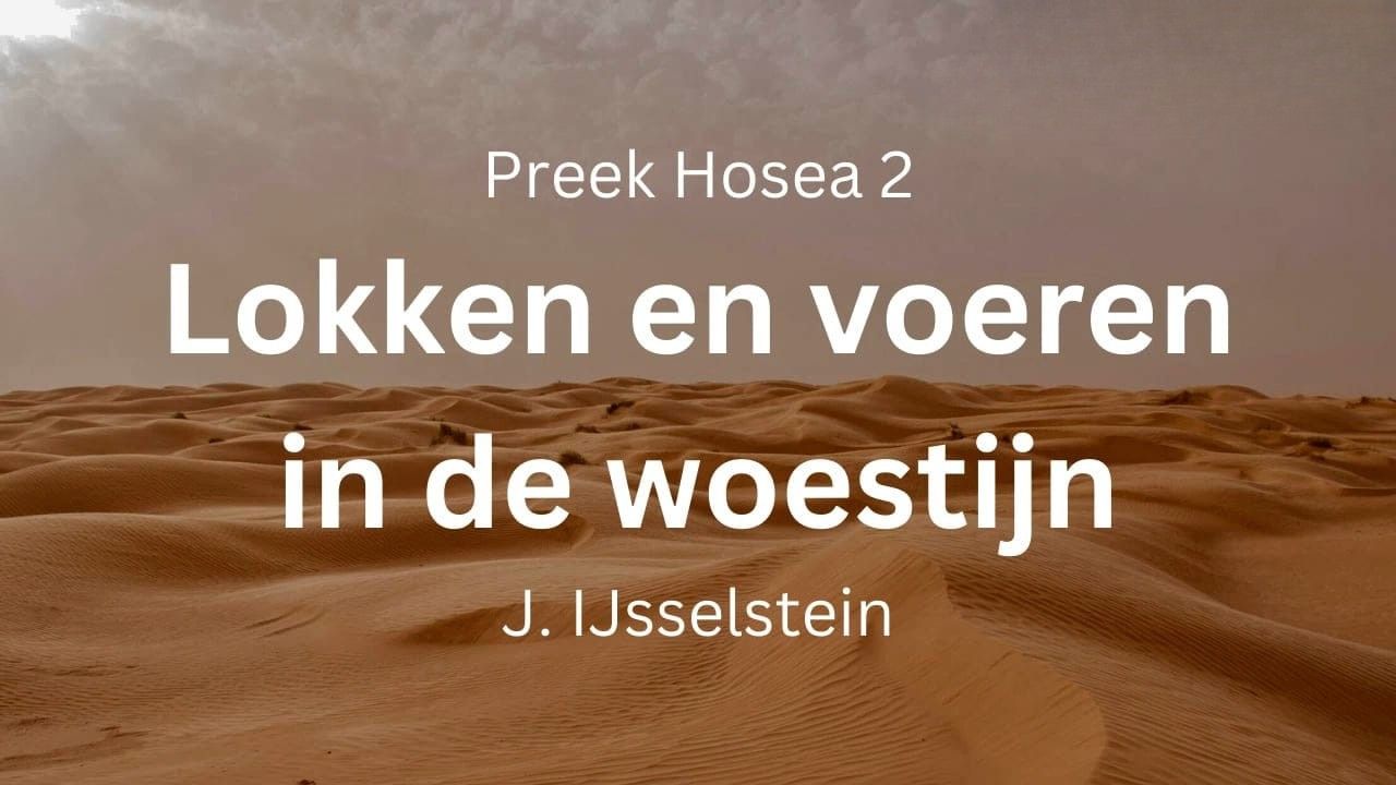 Lokken en voeren in woestijn - Hosea 2