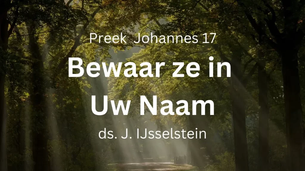 Bewaar ze in Uw Naam – Johannes 17