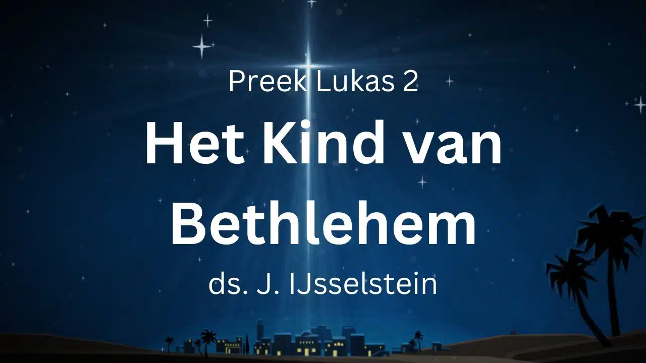 Kind van Bethlehem, gezien en geloofd - Lukas 2