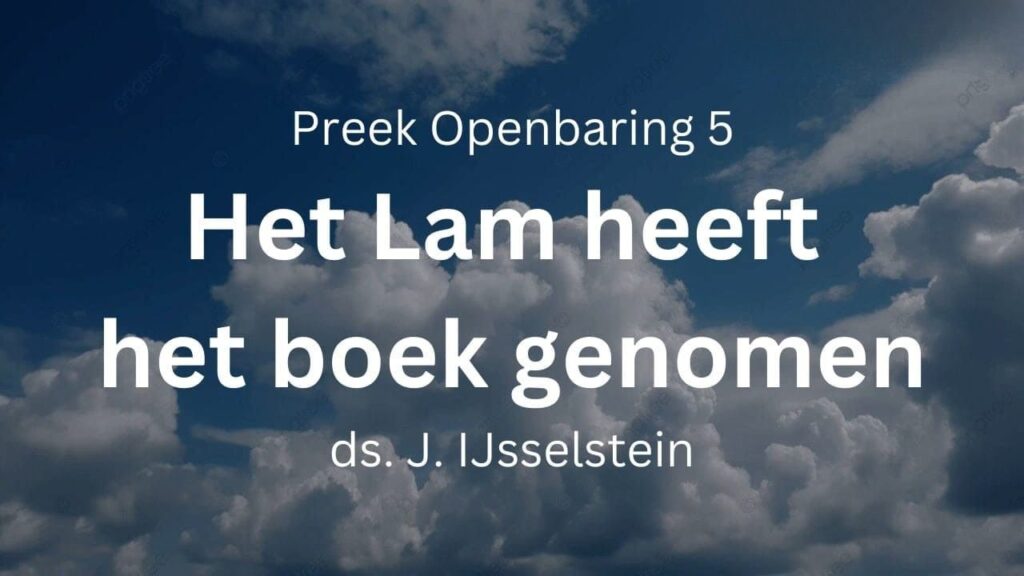 Het Lam heeft het boek genomen – Openbaring 5