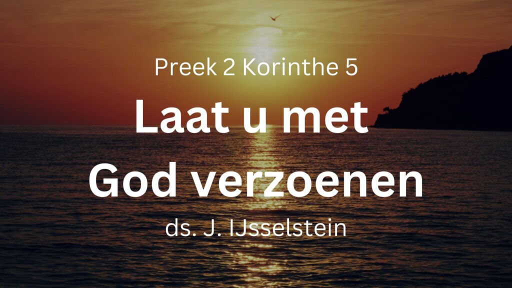 Laat u met God verzoenen – 2 Korinthe 5