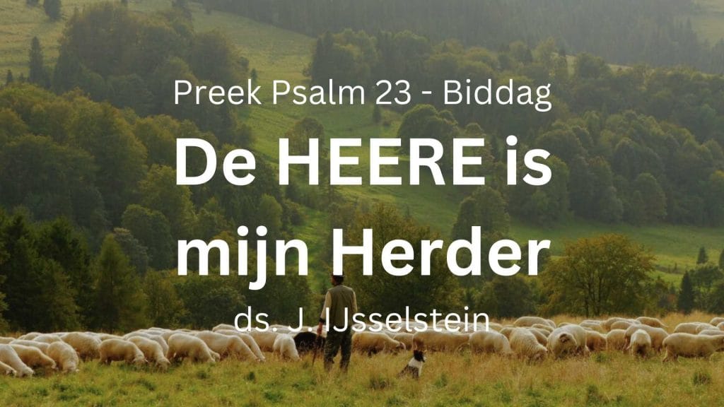 De HEERE is mijn Herder – Psalm 23