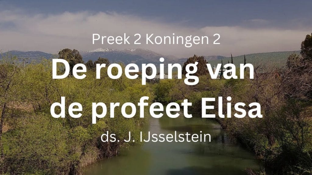 Elisa, zijn roeping (Elisa I) – 2 Koningen 2
