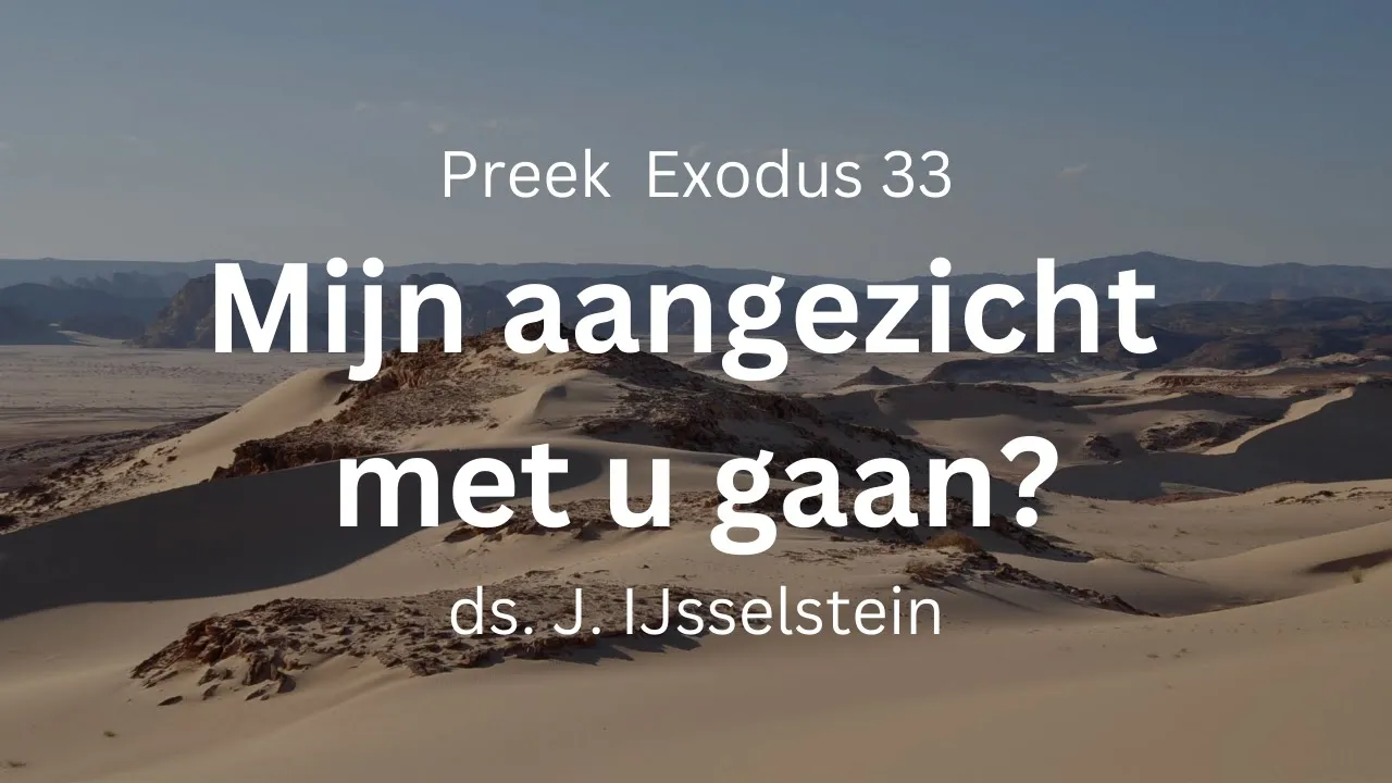 Moet Mijn aangezicht met u gaan? - Exodus 33