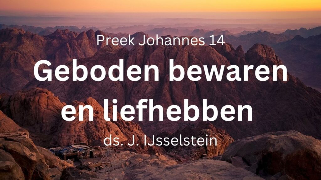Geboden bewaren en liefhebben – Johannes 14
