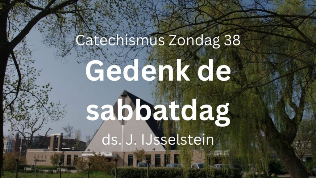 Preek Zondag 38: Zegen van de rustdag