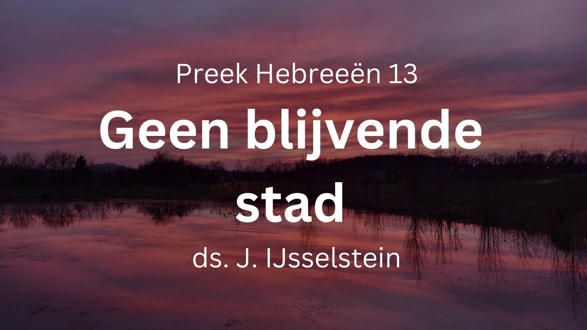 preek geen blijvende stad