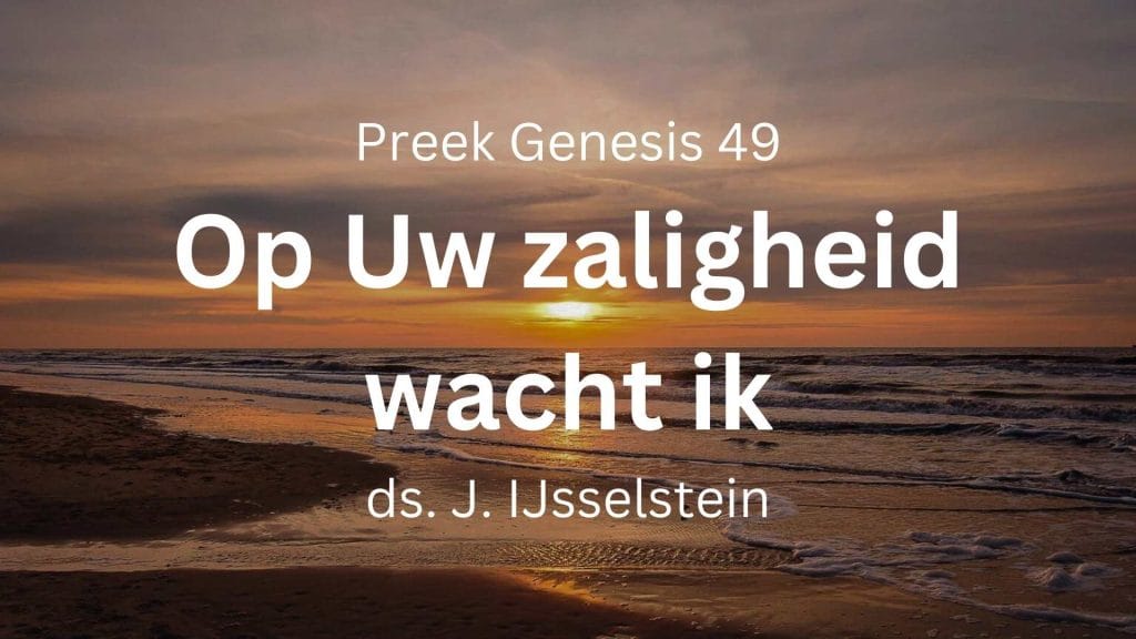 Op Uw zaligheid wacht ik – Genesis 49