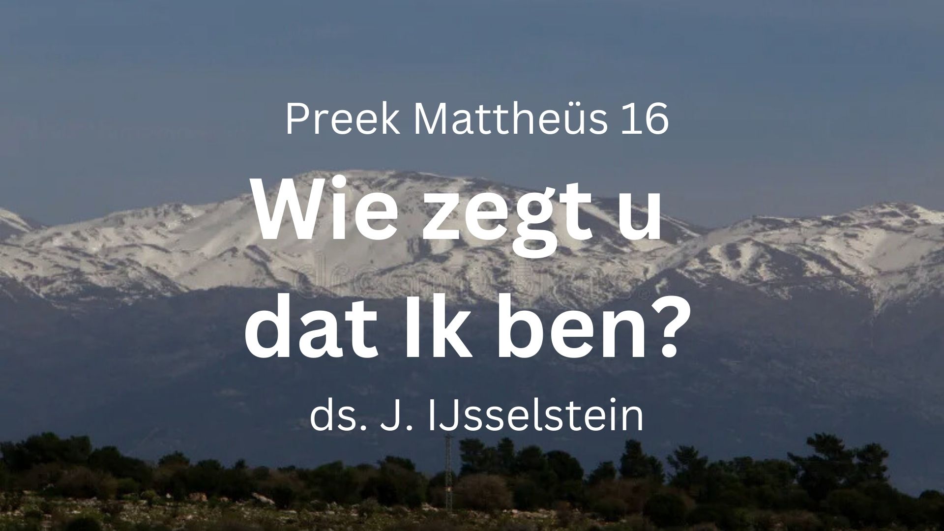 preek ger gem wie zegt u dat ik ben