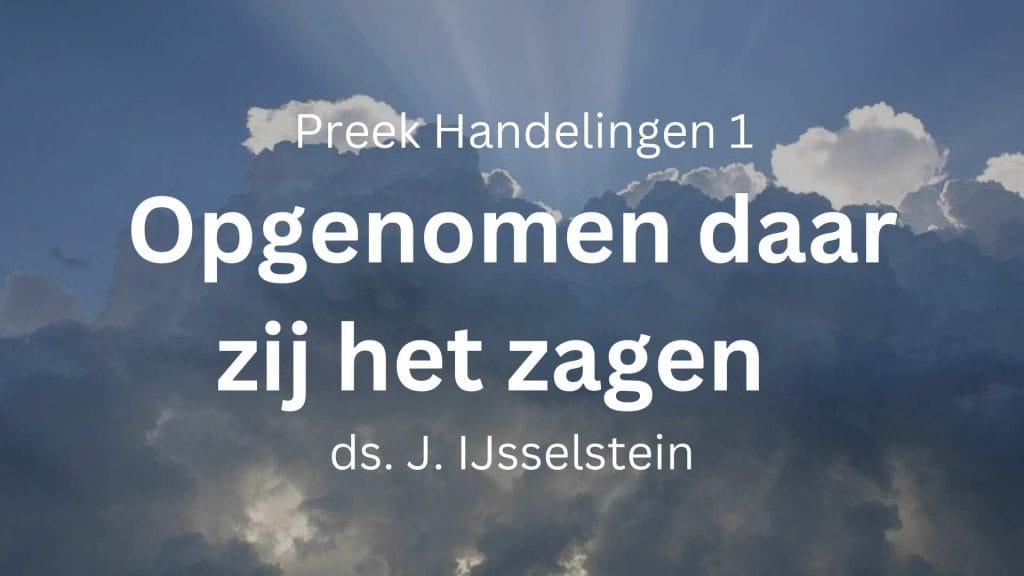 Thuiskomen in de hemel – Handelingen 1