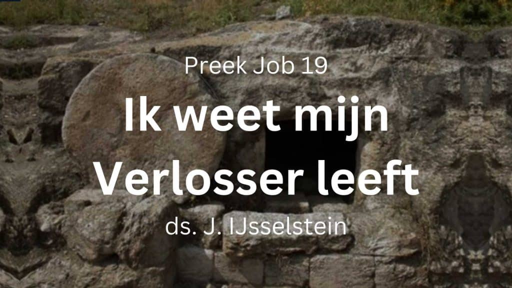 Ik weet mijn Verlosser leeft – Job 19
