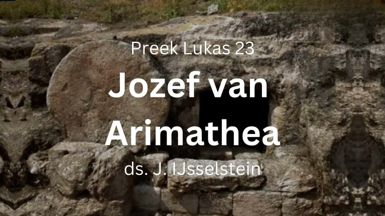 preek-jozef-arimathea-begrafenis-jezus
