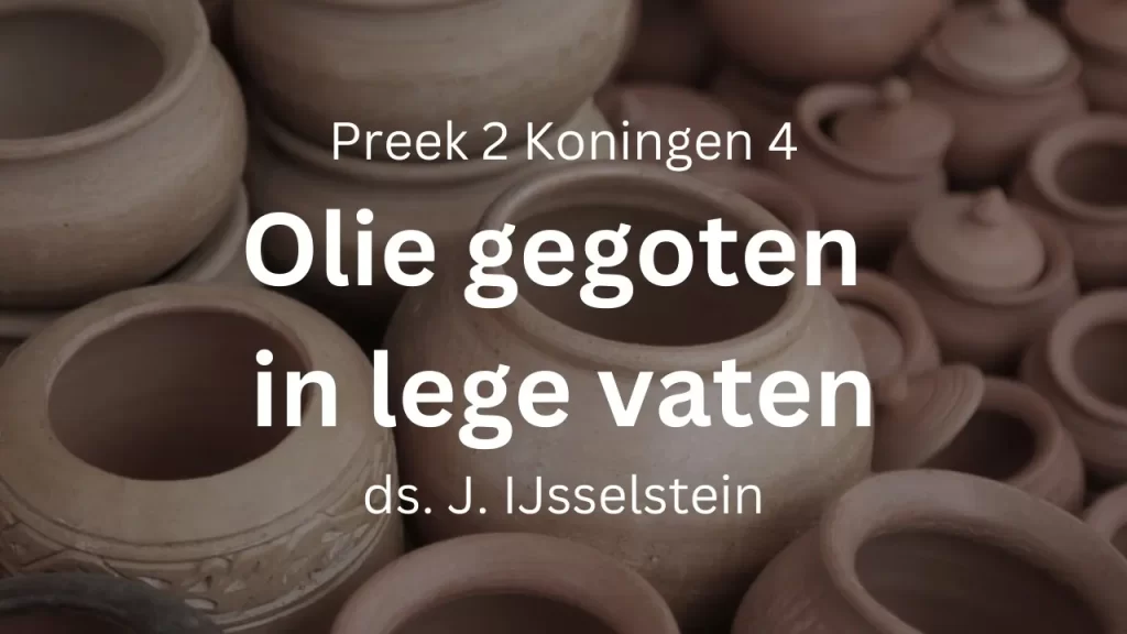 Weduwe en olie in lege vaten (Elisa IV) – 2 Koningen 4