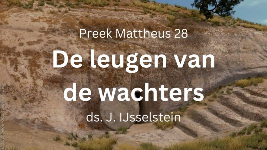 Het verhaal van de wachters – Mattheüs 28
