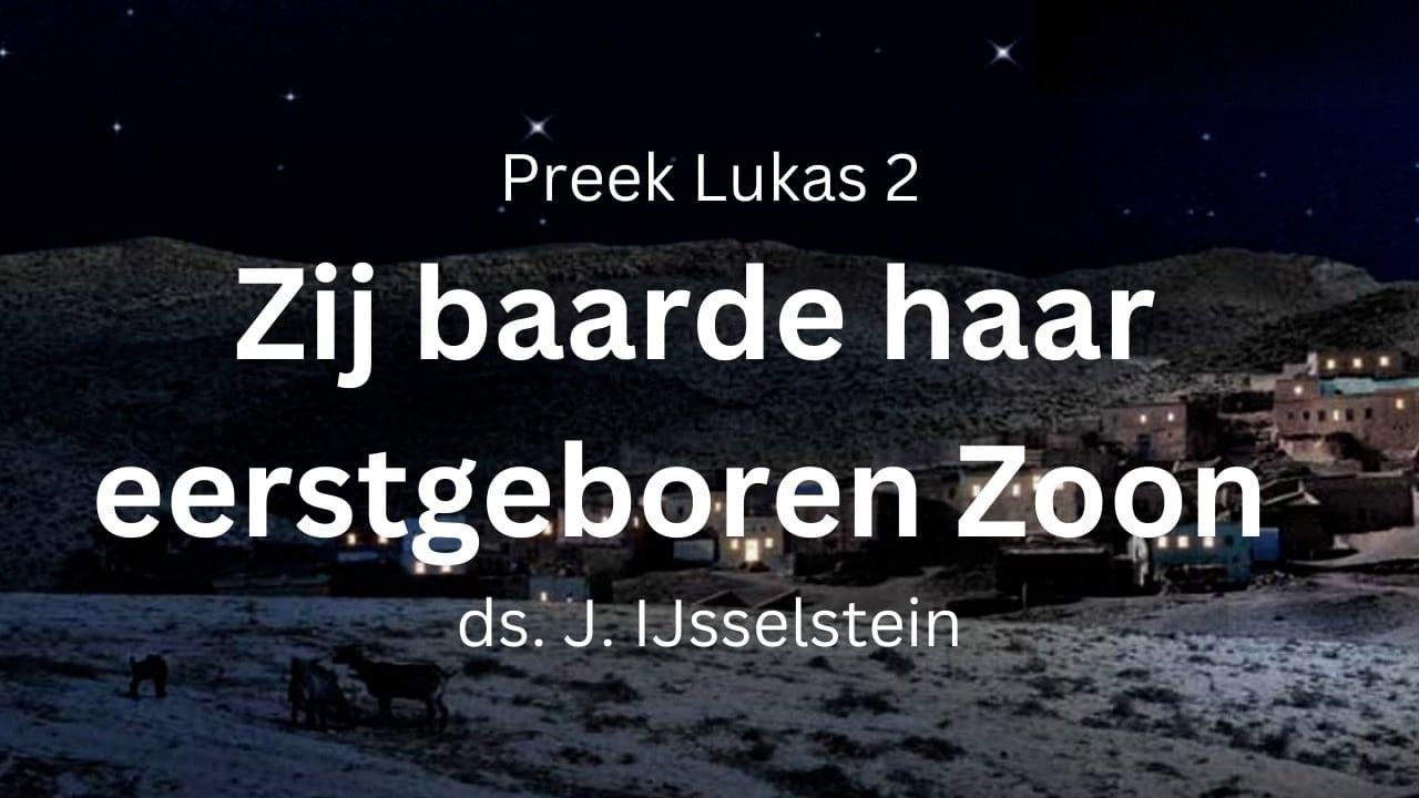 preek lukas 2 zij baarde haar eerstgeboren zoon