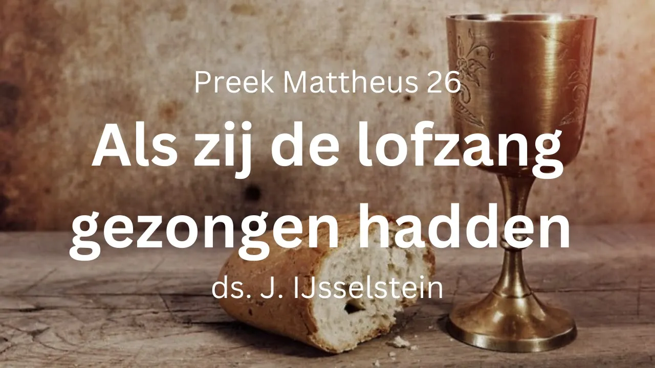 preek mattheus 24 hallel lofzang gezongen