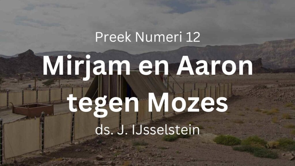 Opstand Mirjam en Aäron tegen Mozes – Numeri 12