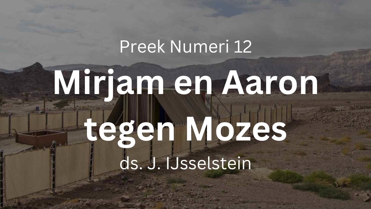 preek numeri 12 mirjam aaron tegen mozes