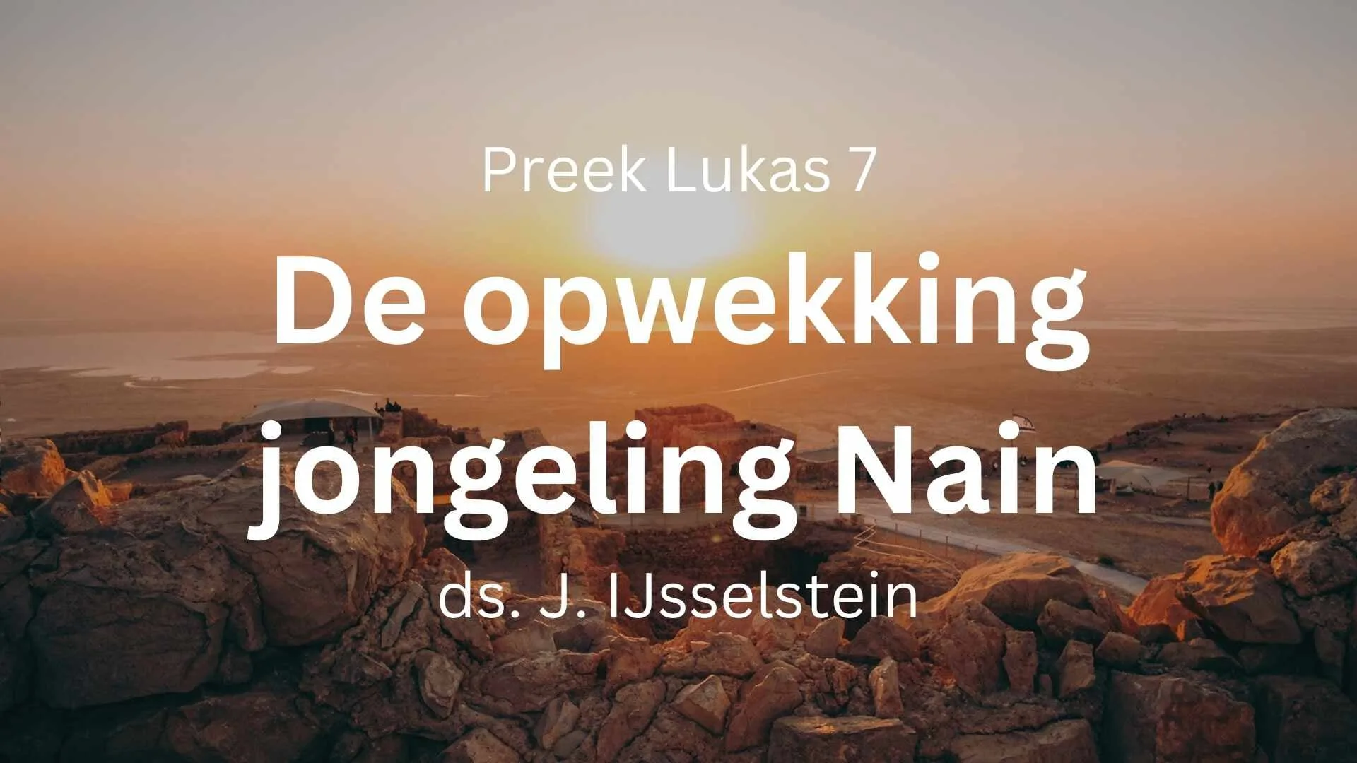 preek opwekking jongeling van nain