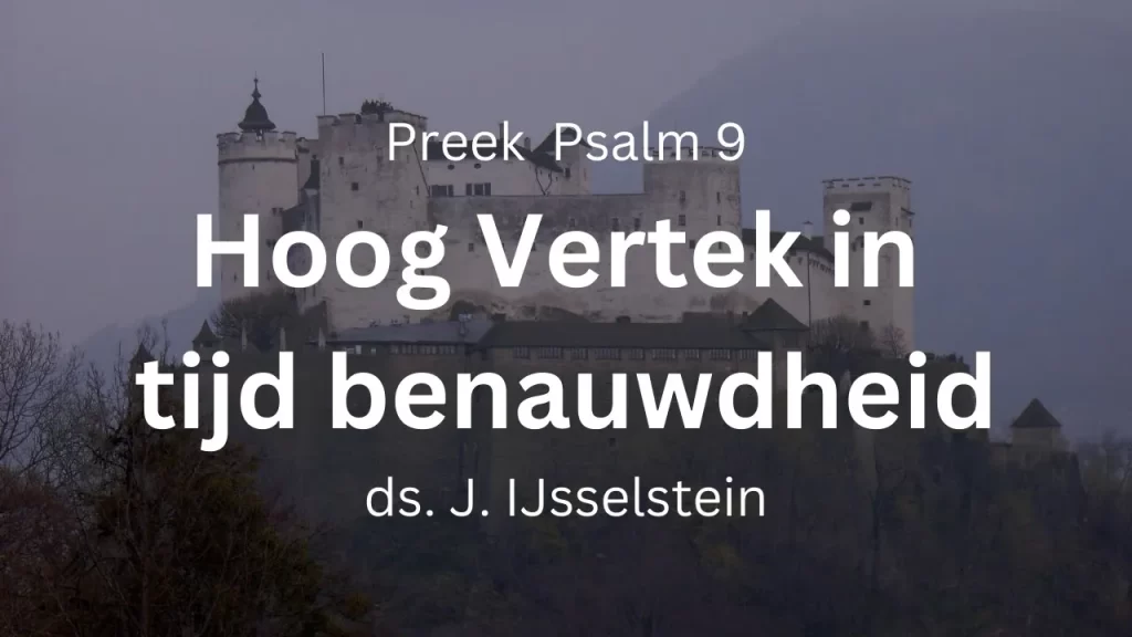 Hoog vertrek in tijden van benauwdheid – Psalm 9