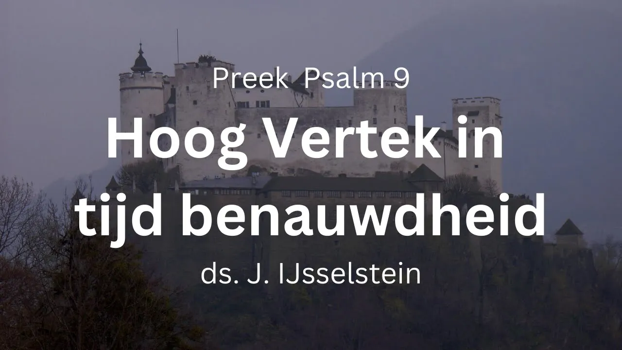 Hoog vertrek in tijden van benauwdheid - Psalm 9