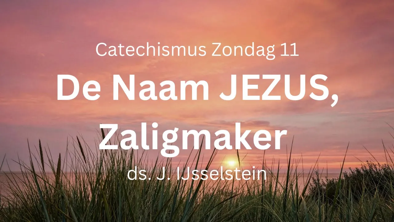preek zondag 11 naam jezus zaligmaker