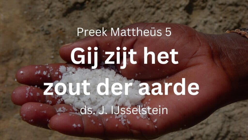 Gij zijt het zout der aarde – Mattheüs 5