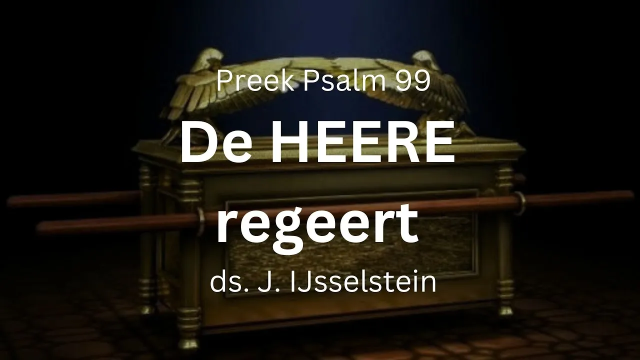 psalm 99 heere regeert tussen cherubs genadetroon