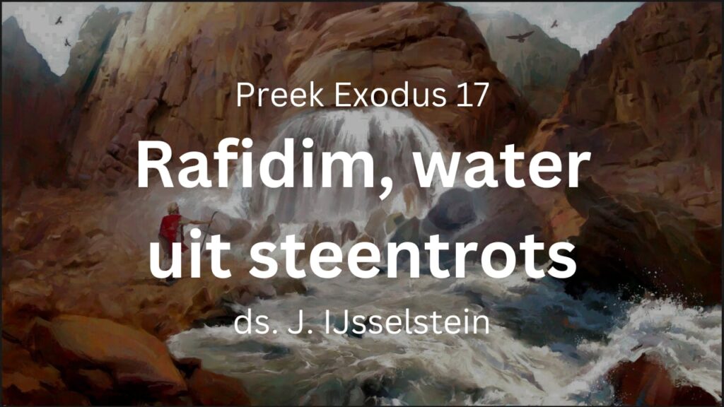 Water uit de steenrots, Rafidim – Exodus 17