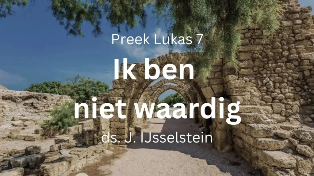 Romeinse hoofdman: Ik ben niet waardig – Lukas 7