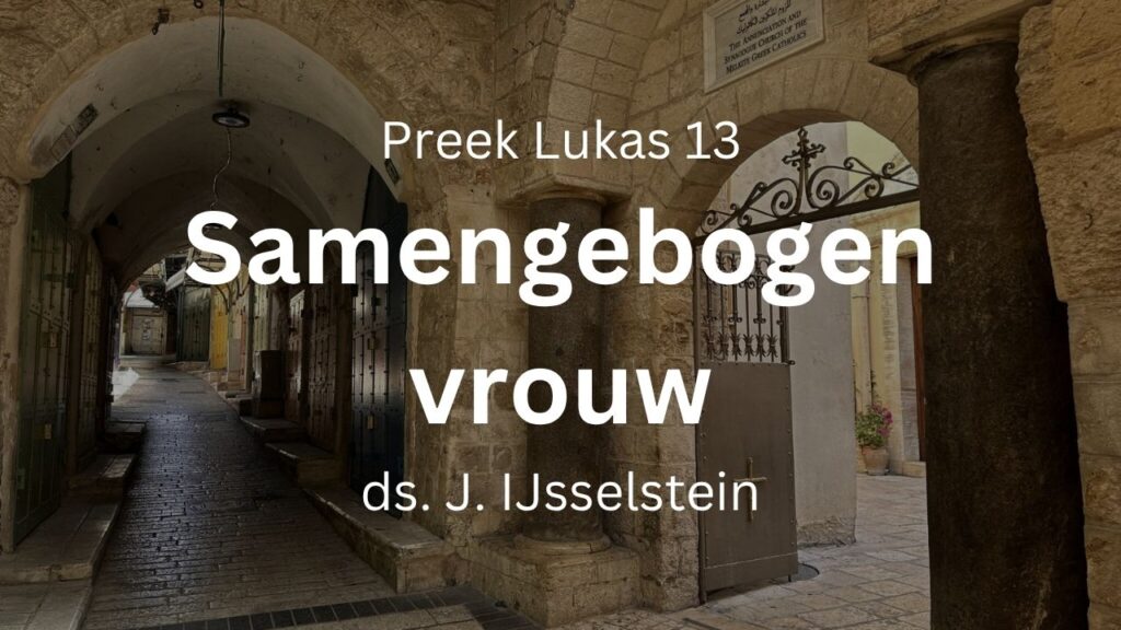 Krom gebogen (samengebogen) vrouw – Lukas 13