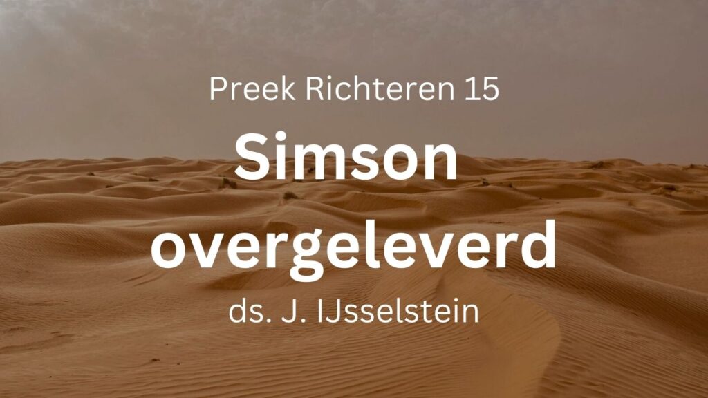 Simson overgegeven aan Filistijnen (IV) – Richteren 15