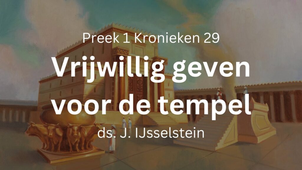Vrijwillig geven voor de tempel – 1 Kronieken 29