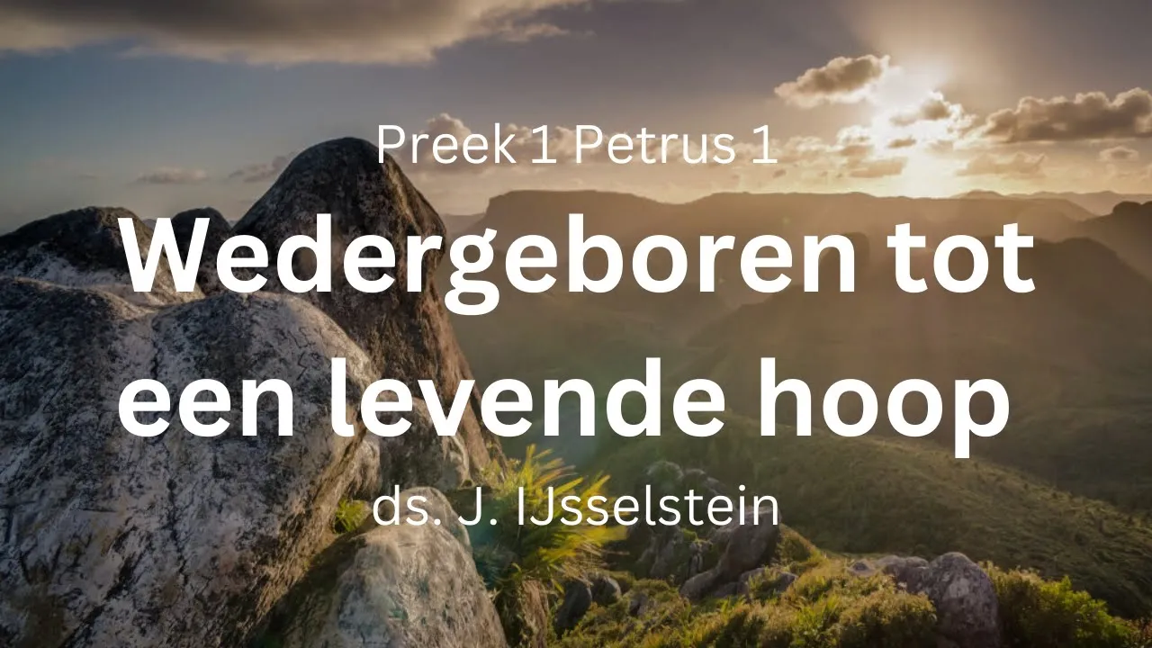 1 Petrus 1:3: Wedergeboren tot een levende hoop