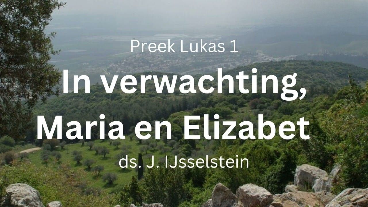 In verwachting, Maria en Elizabet - Lukas 1 - advent