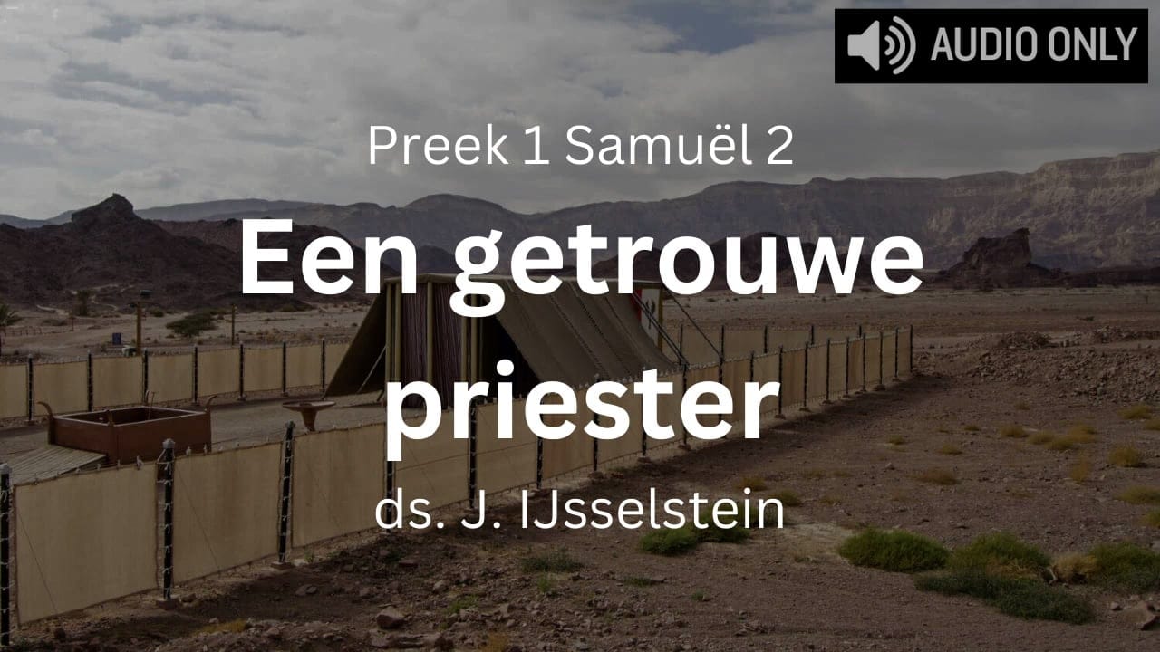 Preek 1 Samuël 2 Getrouwe priester