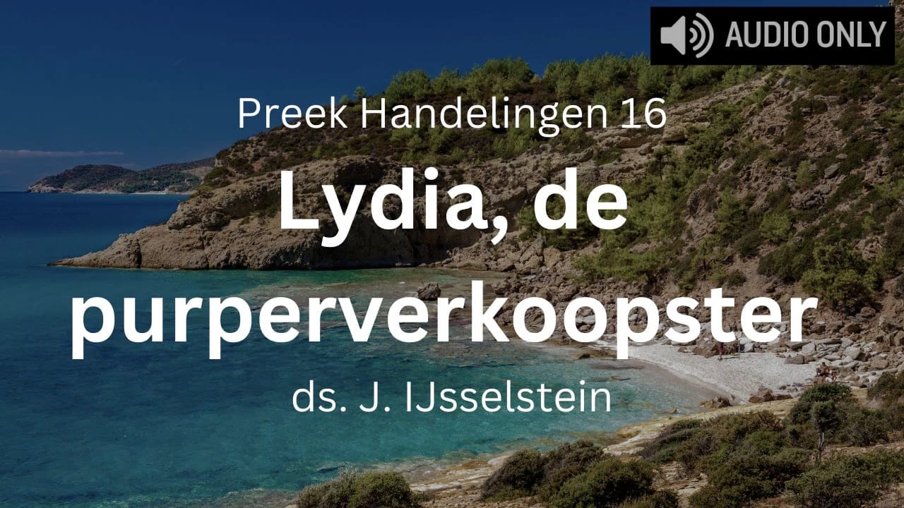 Preek Handelingen 16 Lydia de purperverkoopster