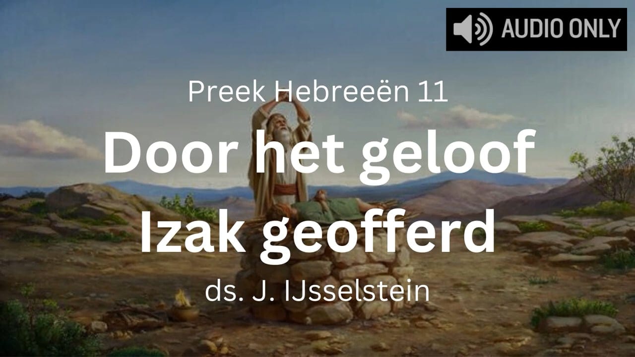 Preek Hebreeën 11 Izak geofferd