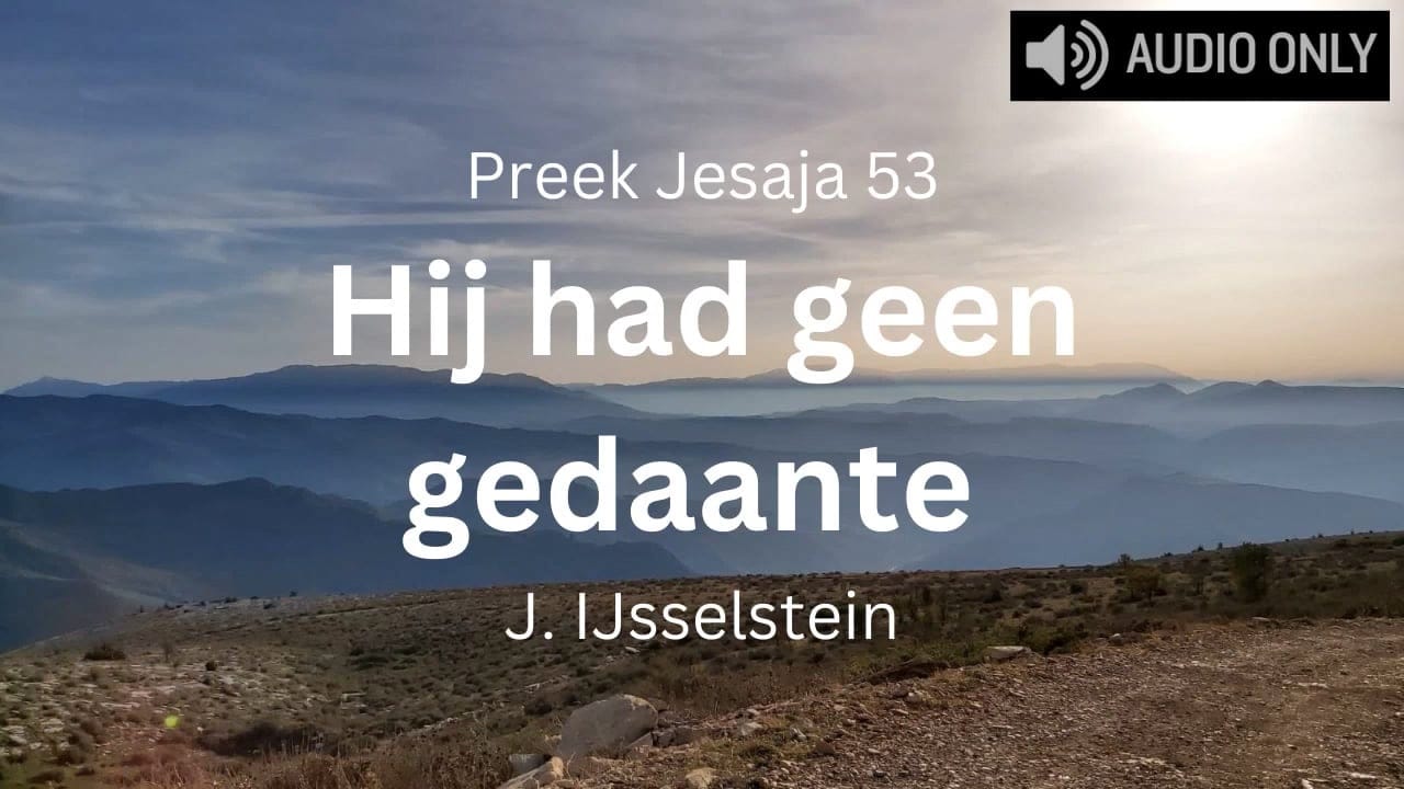 preek jesaja 53 geen gedaante heerlijkheid