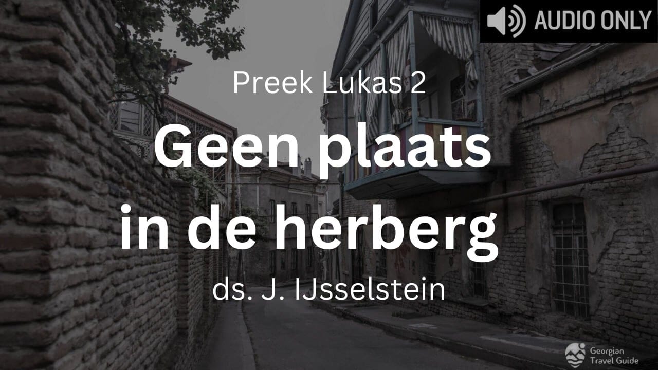 Preek: Geen plaats in de herberg (Lukas 2) | Leespreken