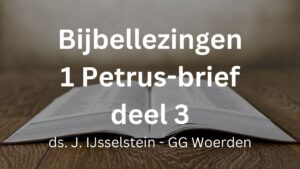 1 Petrus 1: Opwekking tot heilige wandel (deel 3)