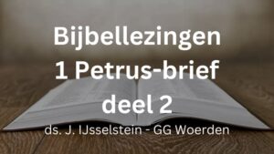 Bijbellezingen 1 Petrus - deel 2 kostelijker dan goud